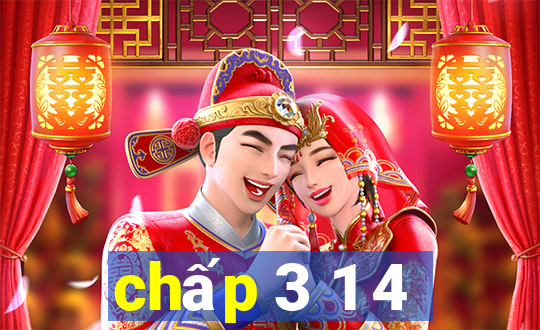 chấp 3 1 4