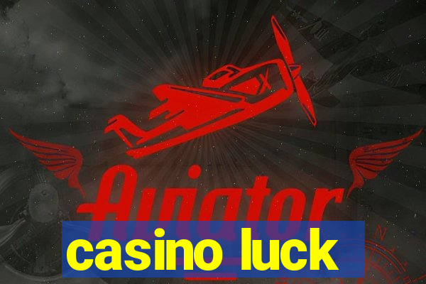 casino luck