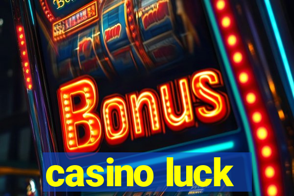 casino luck