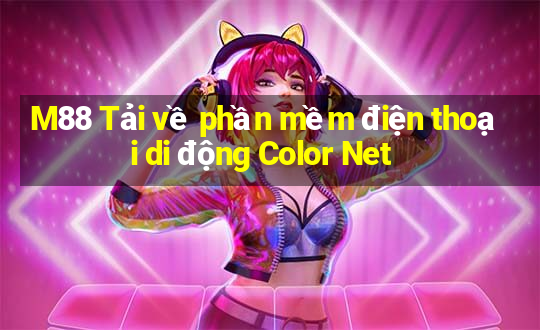 M88 Tải về phần mềm điện thoại di động Color Net