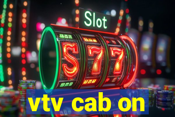 vtv cab on