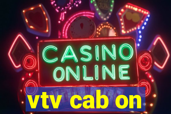 vtv cab on