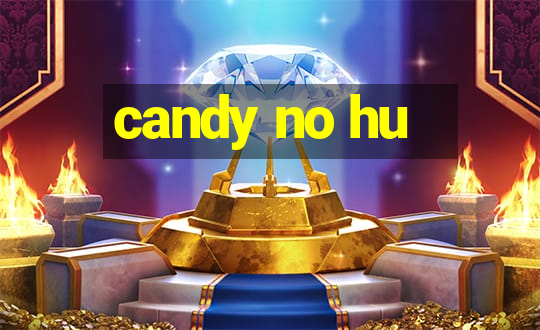 candy no hu