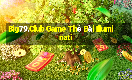 Big79.Club Game Thẻ Bài Illuminati