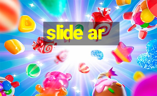 slide ar