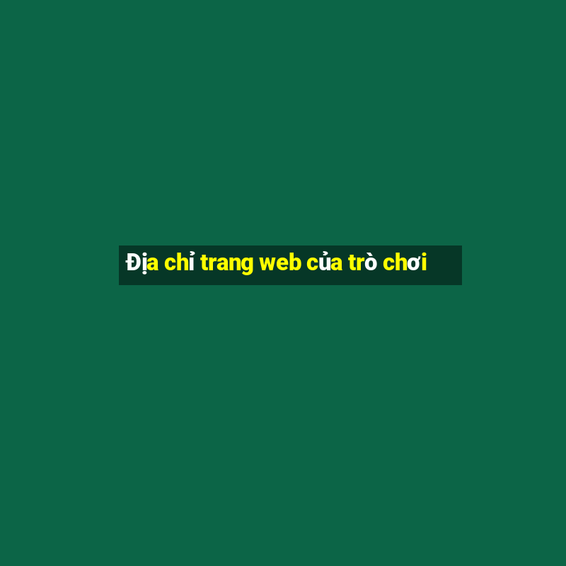 Địa chỉ trang web của trò chơi