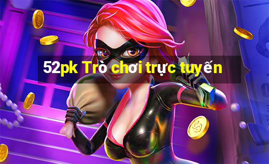 52pk Trò chơi trực tuyến