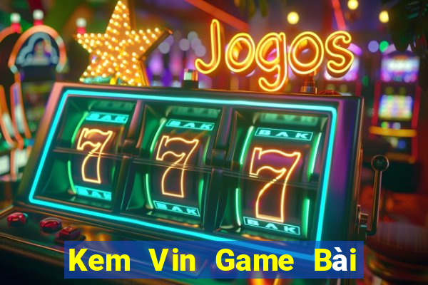 Kem Vin Game Bài Đổi Thưởng Go88