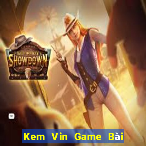 Kem Vin Game Bài Đổi Thưởng Go88