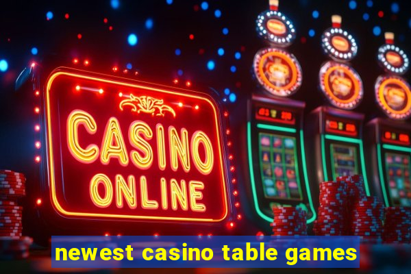 newest casino table games