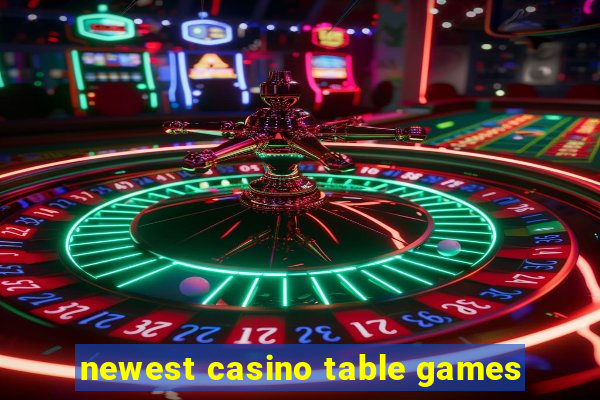 newest casino table games