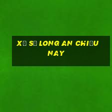 xổ số long an chiều nay