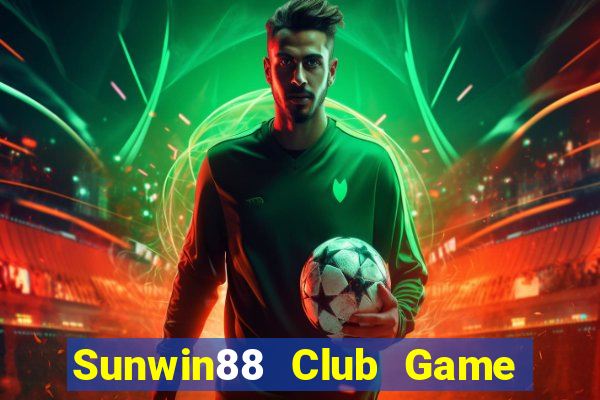 Sunwin88 Club Game Bài Vui