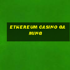 ethereum casino gaming