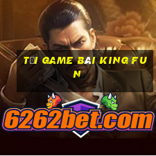 tải game bài king fun