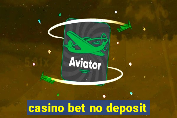 casino bet no deposit