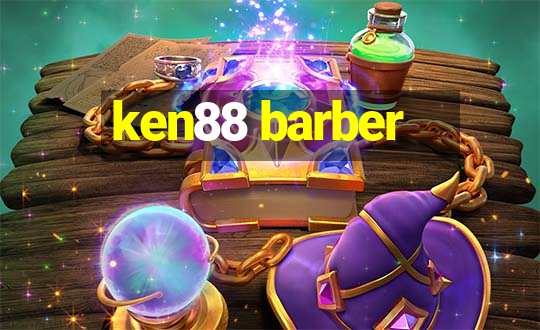 ken88 barber