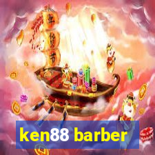 ken88 barber