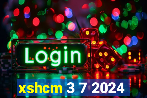 xshcm 3 7 2024