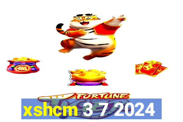 xshcm 3 7 2024