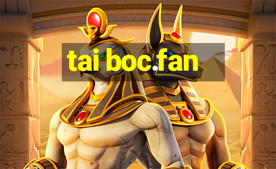 tai boc.fan