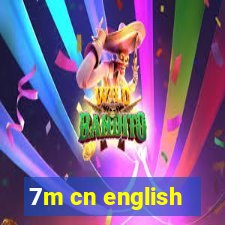 7m cn english