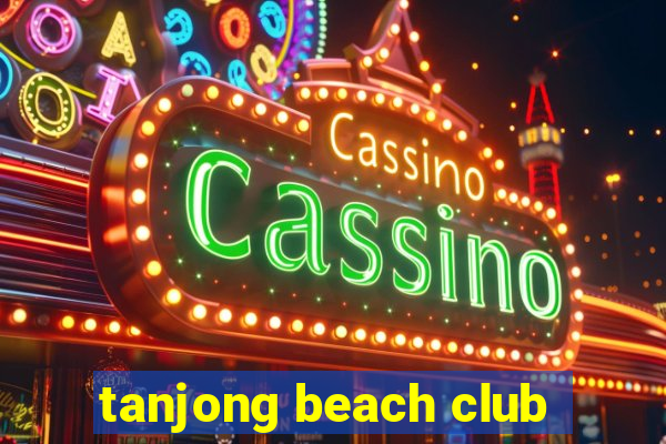 tanjong beach club