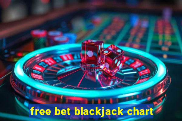 free bet blackjack chart