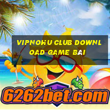 Vipnohu Club Download Game Bài