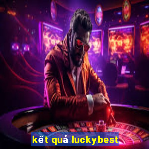 kết quả luckybest