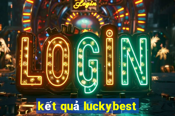 kết quả luckybest