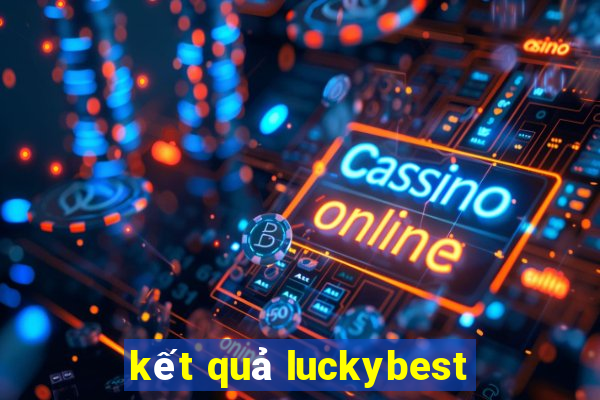 kết quả luckybest