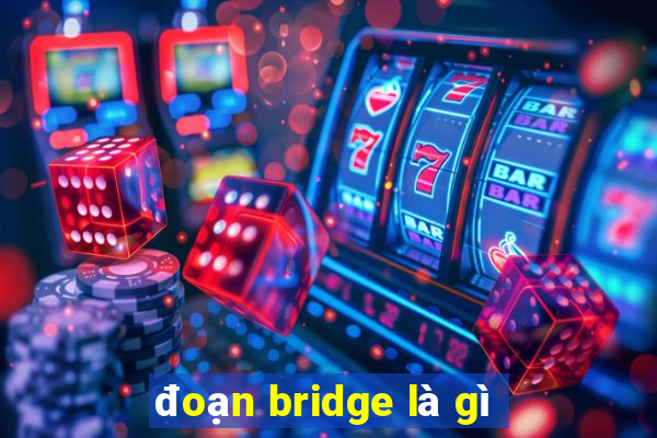 đoạn bridge là gì