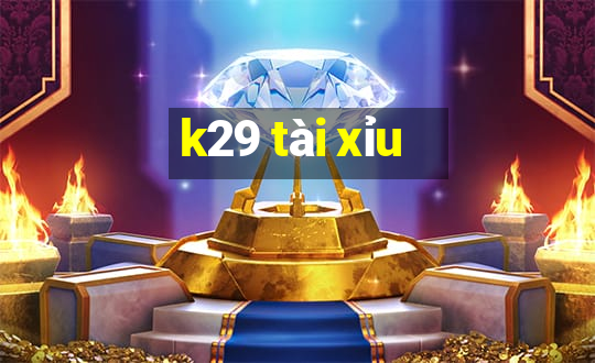 k29 tài xỉu