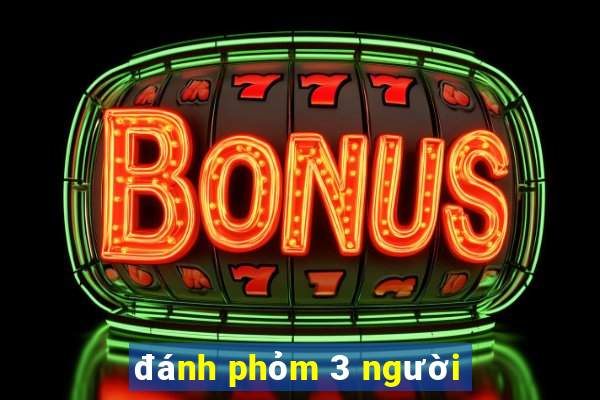 đánh phỏm 3 người