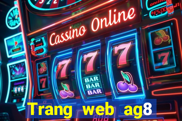 Trang web ag8 thế nào?