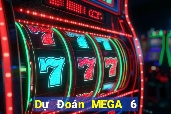 Dự Đoán MEGA 6 45 ngày 8