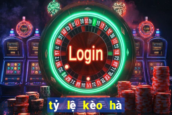 tỷ lệ kèo hà lan hôm nay