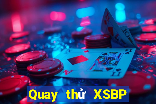 Quay thử XSBP ngày 24