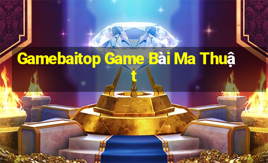 Gamebaitop Game Bài Ma Thuật