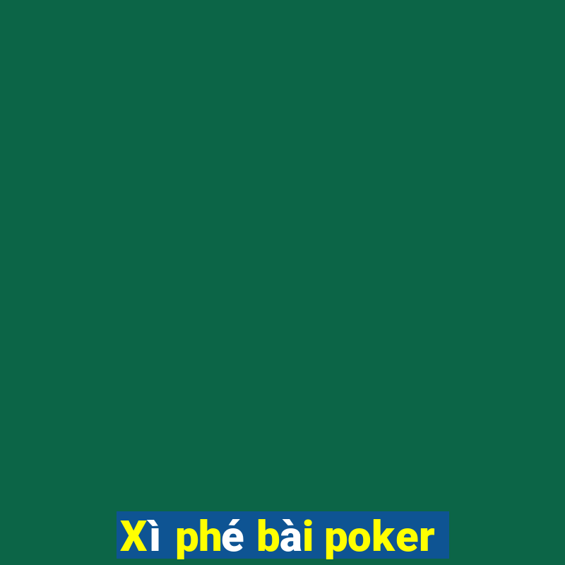 Xì phé bài poker