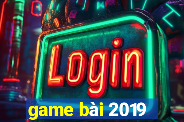 game bài 2019