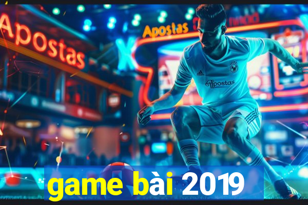 game bài 2019