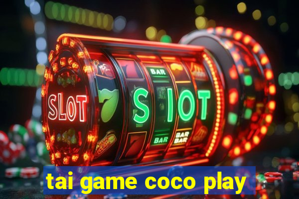 tai game coco play