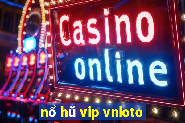 nổ hũ vip vnloto