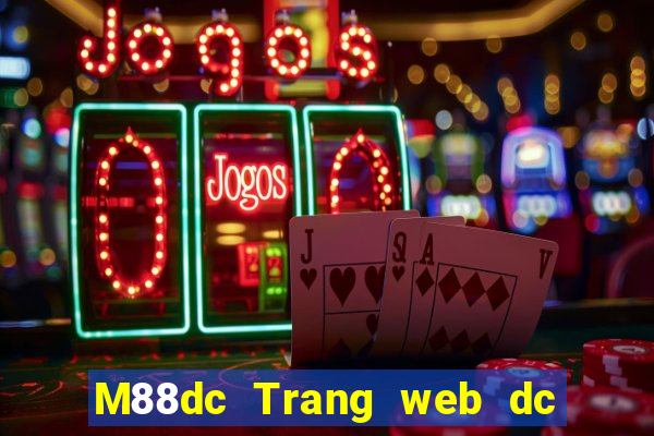 M88dc Trang web dc đầy xổ số