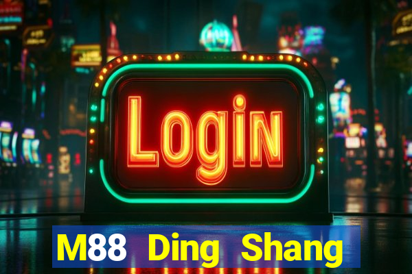 M88 Ding Shang Tải về miễn phí