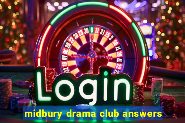 midbury drama club answers