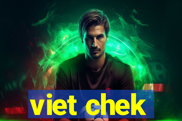 viet chek