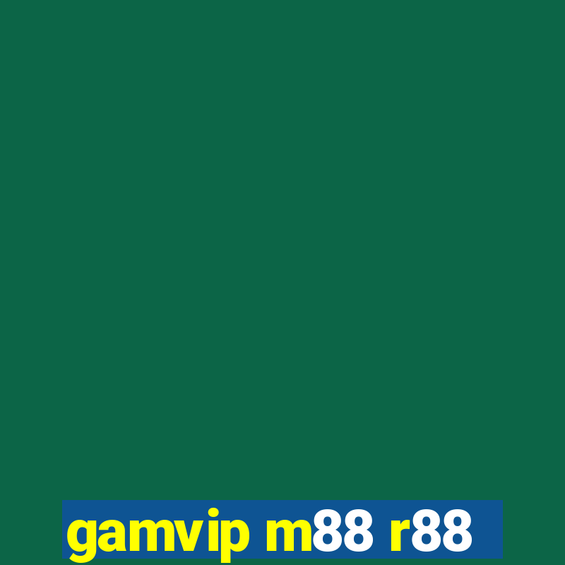 gamvip m88 r88